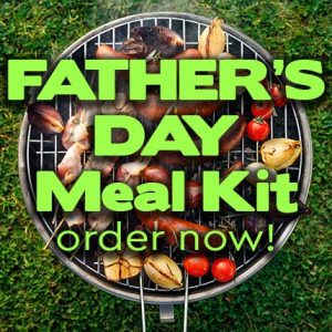 Order Father's Day Grilling Meal Kit