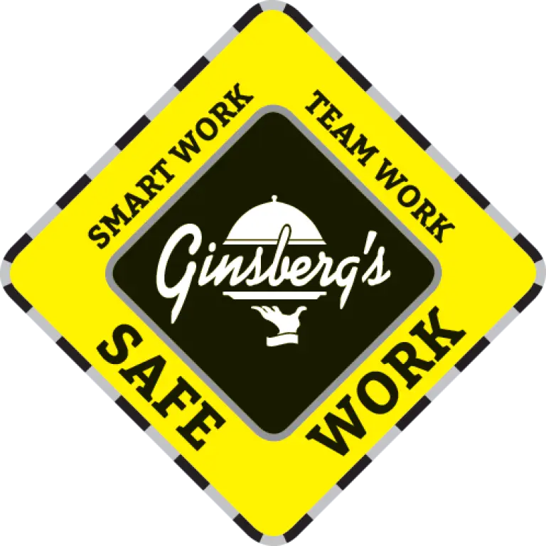 Ginsberg's Foods work are to keep our team safe with the motto Smart Work, Team Work and Safe Work
