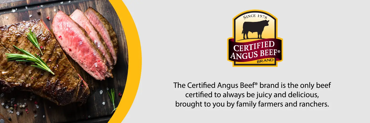 Certified Angus Beef brand is the only beed certified to always be juicy and delicious, brought to you by family farmers and ranchers